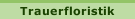Trauerfloristik